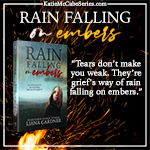 Quote from Rain Falling on Embers (Katie McCabe, Book 1) by Liana Gardner dark background with fire