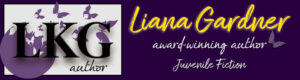 Liana Gardner award-winning author Juvenile Fiction site header